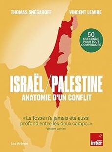 israel-palestine : anatomie d un conflit : 50 questions pour tout comprendre-9791037505897