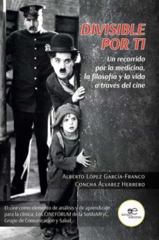 divisible por ti. un recorrido por la medicina, la filosofia,y la vida a traves del cine (ebook)-alberto lopez garcia-franco-concha alvarez herrero-9791220128797