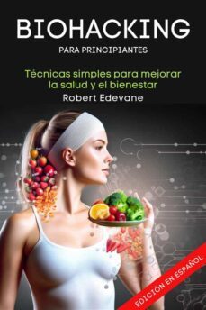 biohacking para principiantes (ebook)-robert edevane-9791222083797