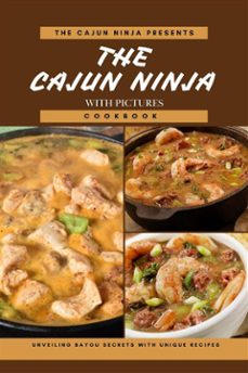 the cajun ninja cookbook: unveiling bayou secrets with unique recipes ( with pictures of each recipes) (ebook)-9791223020197