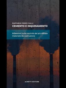 cemento e inquinamento. riflessioni sulla nocivita del piu diffuso materiale da costruzione (ebook)-9791223032497