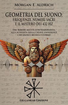 geometria del suono: frequenze, numeri sacri e il mistero dei 432 hz (ebook)-9791223915097
