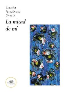 la mitad de mi-begoña fernandez garcia-9791256961597
