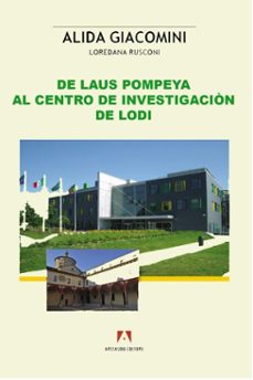de laus pompeya al centro de investigacion de lodi (ebook)-alida giacomini-loredana rusconi-9791259845597