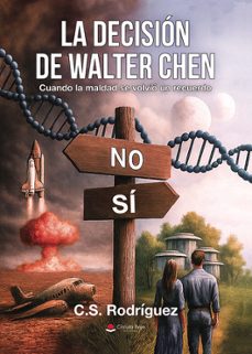 la decision de walter chen. cuando la maldad se volvio un recuerd o-c.s. rodriguez-9791370234997