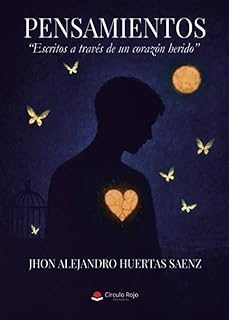 pensamientos. "escritos a traves de un corazon herido"-jhon alejandro huertas saenz-9791370355197