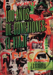 100 años de conexiones; el viaje-j. s.c. sobral-9791370356897