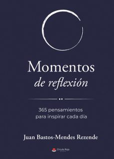 momentos de reflexión. 365 pensamientos para inspirar cada día-juan bastos mendes rezende-9791370460297