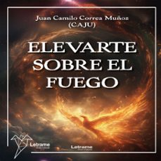 elevarte sobre el fuego (audiolibro)-juan camilo correa muñoz-9791370540197