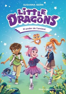 little dragons 2. el poder de l'amistat-susanna isern-9791387519797