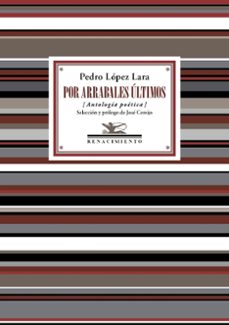 por arrabales ultimos-pedro lopez lara-9791387552497