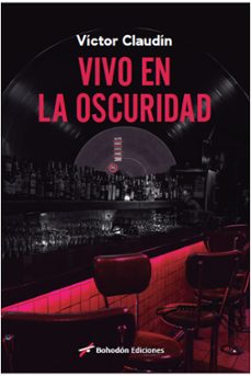 vivo en la oscuridad (ebook)-victor claudin-9791387719197