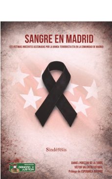 sangre en madrid. 123 víctimas inocentes asesinadas por la banda terrorista eta en la comunidad de madrid-daniel portero de la torre-9791387929497