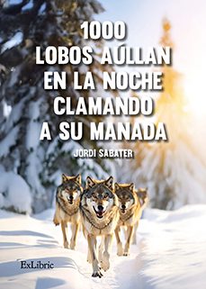 1000 lobos aullan en la noche clamando a su manada-jordi sabater-9791387944797