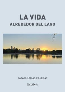 la vida alrededor del lago (ebook)-rafael lomas villegas-9791388079597