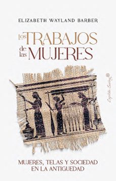 los trabajos de las mujeres-elizabeth wayland barber-9791399105797