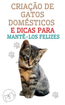 criação de gatos domésticos e dicas para mantê-los felizes-edwin pinto-9798215633397