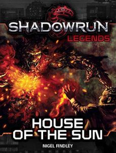shadowrun legends: house of the sun (ebook)-nigel findley-9798223636397