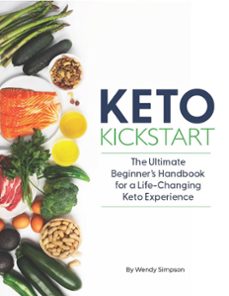 KETO KICKSTART: THE ULTIMATE BEGINNER'S HANDBOOK FOR A LIFE-CHANGING ...
