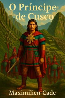 o principe de cusco-maximilien cade-9798230075097