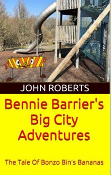 Imagen Principal de Bennie Barrier’s Big City Adventures; The Tale Of Bonzo Bin’s Bananas