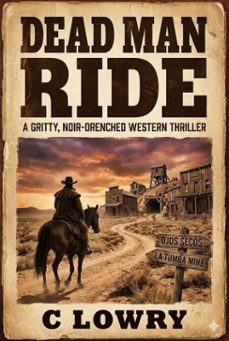 dead man ride (ebook)-c lowry-9798231842797