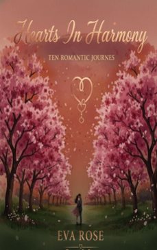 hearts in harmony - "ten romantic journeys" (ebook)-eva rose-9798231848997