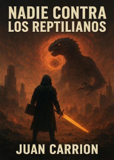 nadie contra los reptilianos (ebook)-juan carrion-9798232087197