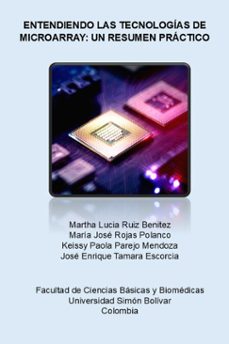 entendiendo las tecnologias de microarray: un resumen practico (ebook)-martha lucia ruiz benitez-maría josé rojas polanco-keissy paola parejo mendoza-9798232184797