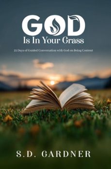 god is in your grass (ebook)-s.d. gardner-9798232236397