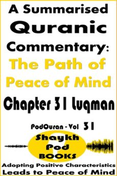 a summarised quranic commentary: the path of peace of mind  chapter 31 luqman (ebook)-shaykhpod books-9798232329297