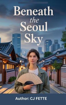 beneath the seoul sky (ebook)-christopher fette-9798232453497