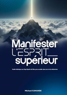 manifester l'esprit superieur (ebook)-michael kamande-9798233107597