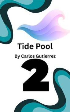 tide pool 2 (ebook)-carlos gutierrez-9798233176197