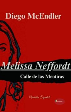 melissa neffordt: calle de las mentiras (ebook)-diego mcendler-9798233202797