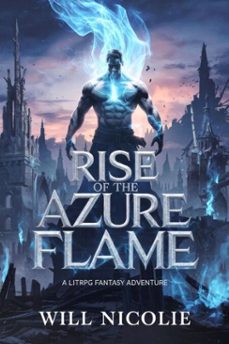 rise of the azure flame (ebook)-will nicolie-9798233414497