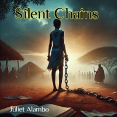 silent chains (ebook)-juliet alambo-9798233439797