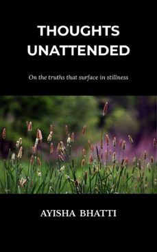 thoughts unattended (ebook)-ayisha bhatti-9798233495397