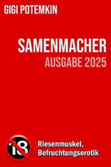 samenmacher (ausgabe 2025): riesenmuskel, befruchtungserotik (ebook)-gigi potemkin-9798233733697