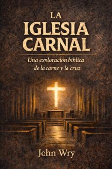 la iglesia carnal (ebook)-john wry-9798233791697