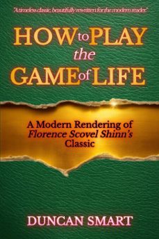 how to play the game of life: a modern rendering (ebook)-duncan smart-9798233793097