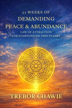 52 weeks of demanding peace &amp; abundance (ebook)-trebor chawie-9798233940897