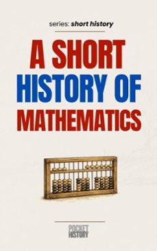 a short history of mathematics (ebook)-pocket history-9798233989797