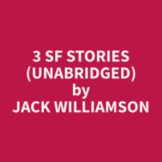 3 sf stories (unabridged) (audiolibro)-jack williamson-9798330004997