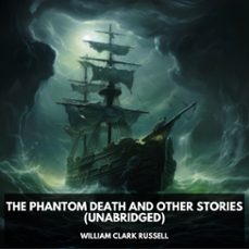 the phantom death and other stories (unabridged) (audiolibro)-william clark russell-9798330009497