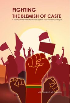 fighting the blemish of caste: a history of the dalit movement against untouchability in nepal (ebook)-om prakash vk gahatraj-9798895240397
