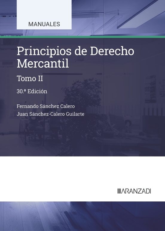 Sanchez Calero. Principios de derecho mercantil. T.II. Aranzadi La Ley, 2025