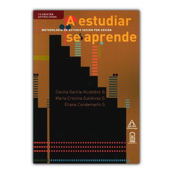 Portada de A Estudiar Se Aprende Metodologia De Estudio Sesion Por Sesion 13Ed.