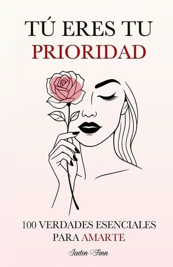 Portada de Tu eres tu prioridad - 100 verdades esenciales para amarte