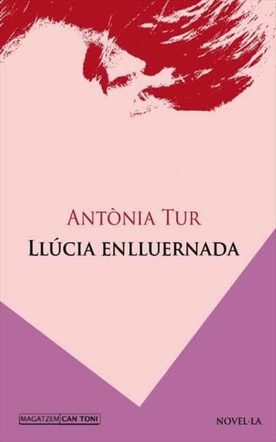 Antònia Tur – Llúcia Enlluernada (CATALÀ)